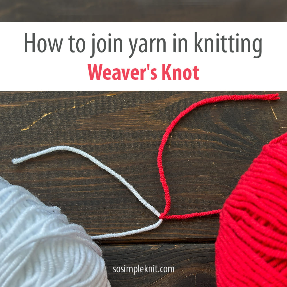 The image features a close-up view of two different colored yarns: one white and one red, tied together using a weaver's knot. The background is a textured dark wood surface, which contrasts with the bright yarn colors. The title text, "How to join yarn in knitting," appears above the yarn with "Weaver's Knot" highlighted in a bold red font, creating a clear focal point. The overall layout is clean and informative.