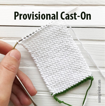Garter stitch swatch in white yarn on a knitting needle, with a provisional cast-on using contrasting green yarn, featuring the text “provisional cast on” and the sosimpleknit.com site